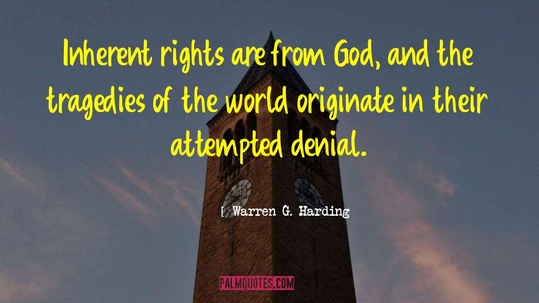 Warren G. Harding Quotes: Inherent rights are from God,