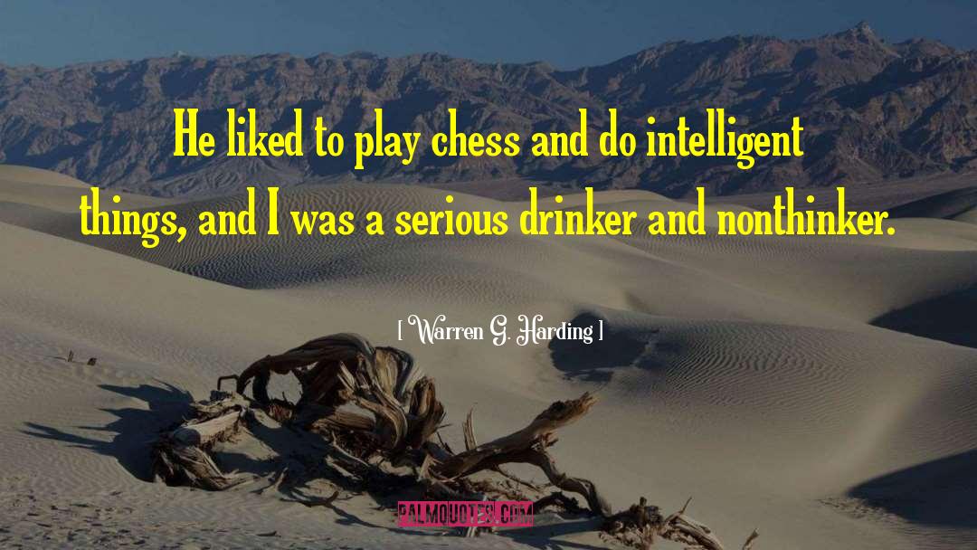 Warren G. Harding Quotes: He liked to play chess