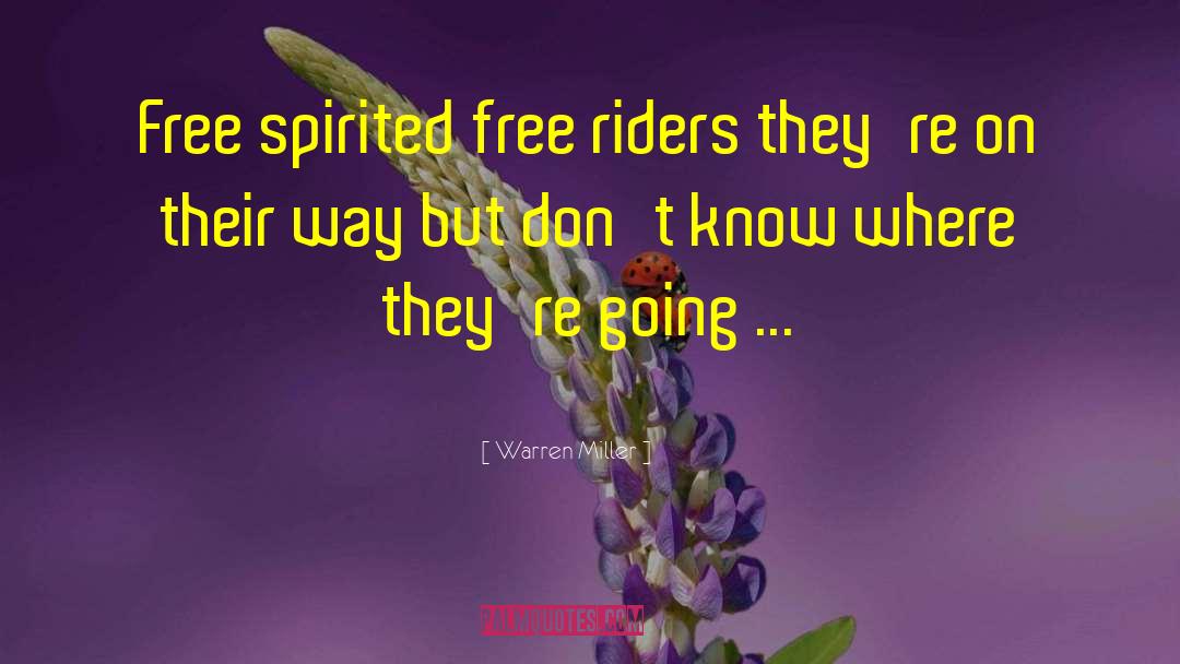 Warren Miller Quotes: Free spirited free riders they're