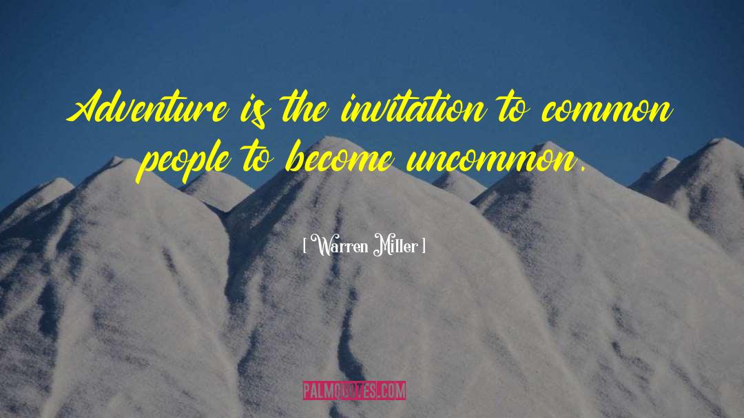 Warren Miller Quotes: Adventure is the invitation to