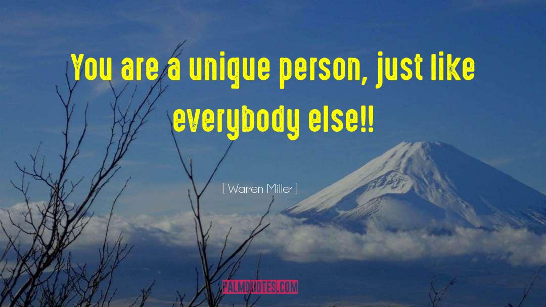 Warren Miller Quotes: You are a unique person,