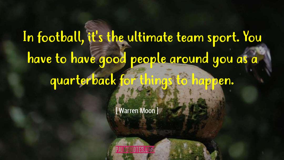 Warren Moon Quotes: In football, it's the ultimate