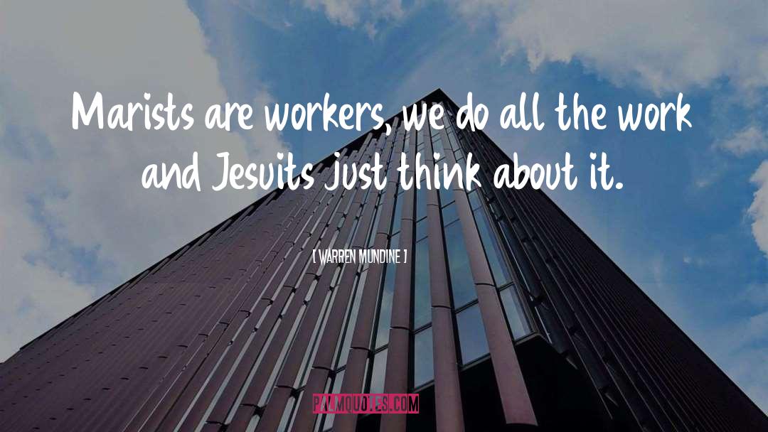 Warren Mundine Quotes: Marists are workers, we do