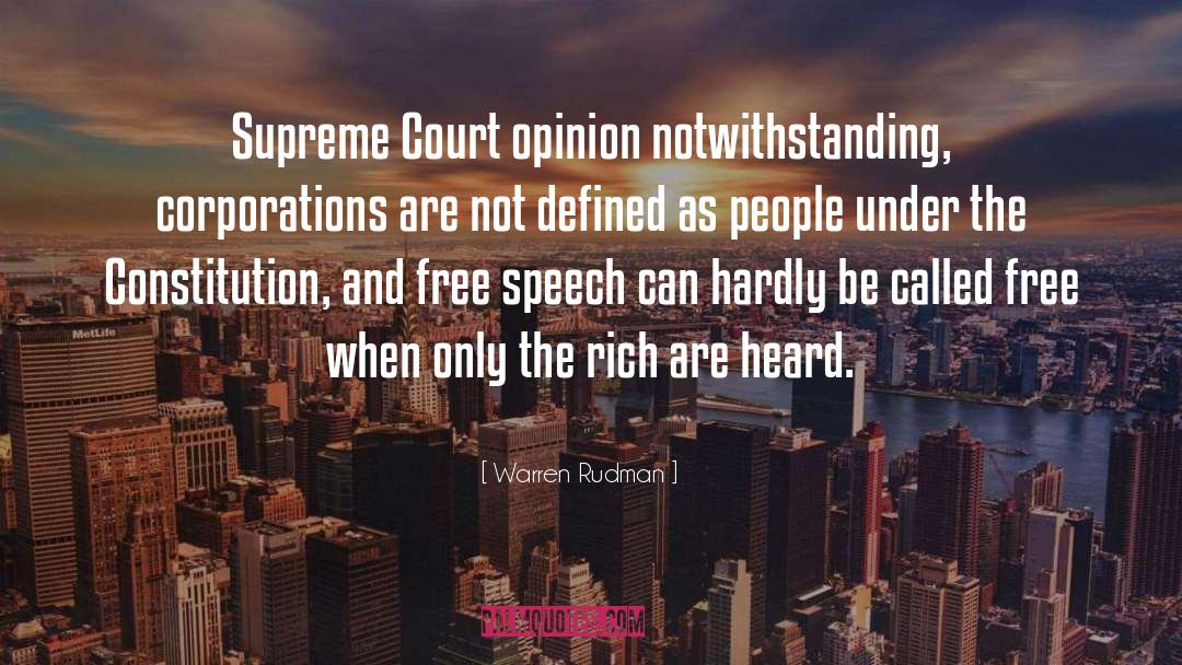 Warren Rudman Quotes: Supreme Court opinion notwithstanding, corporations