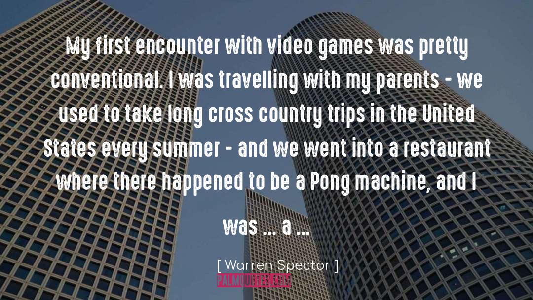 Warren Spector Quotes: My first encounter with video
