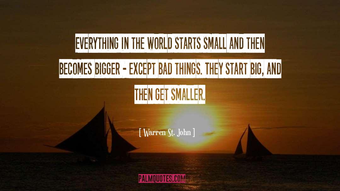 Warren St. John Quotes: Everything in the world starts