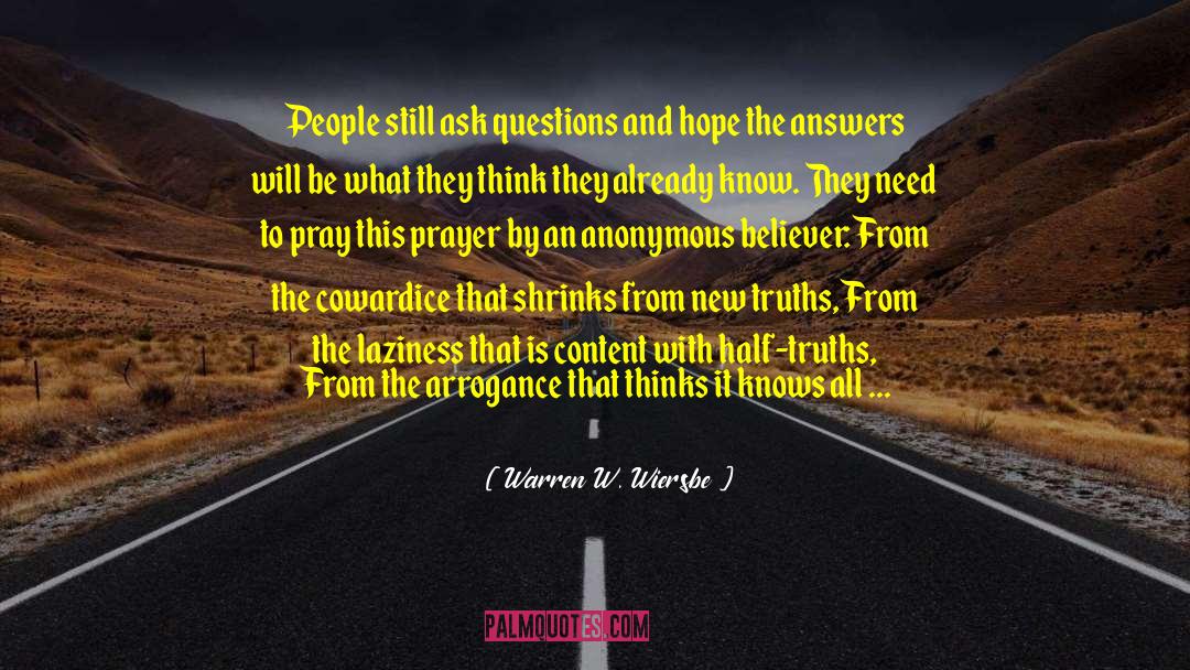 Warren W. Wiersbe Quotes: People still ask questions and