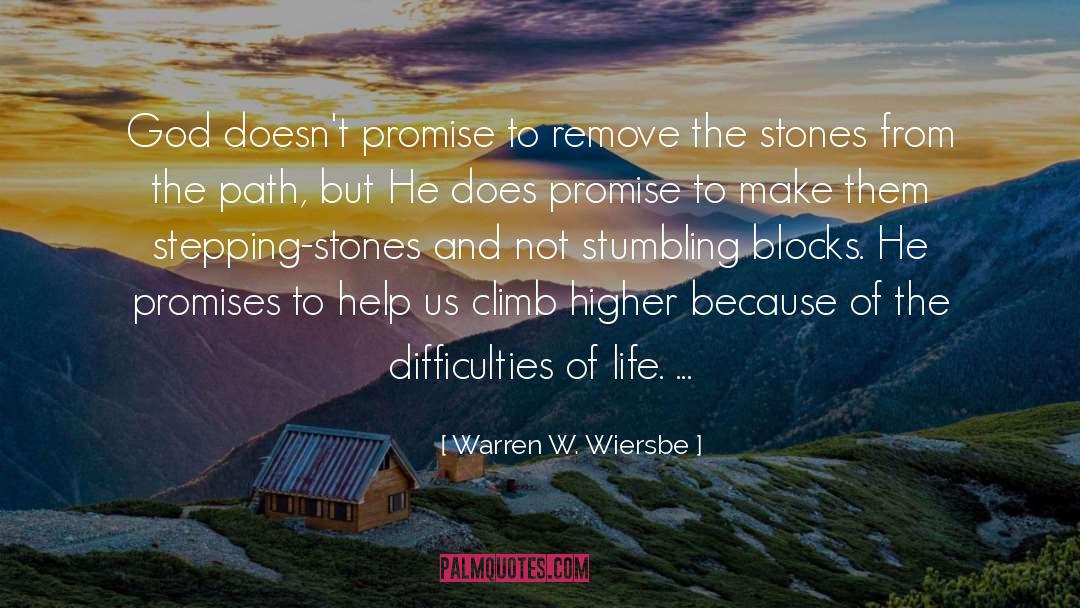 Warren W. Wiersbe Quotes: God doesn't promise to remove