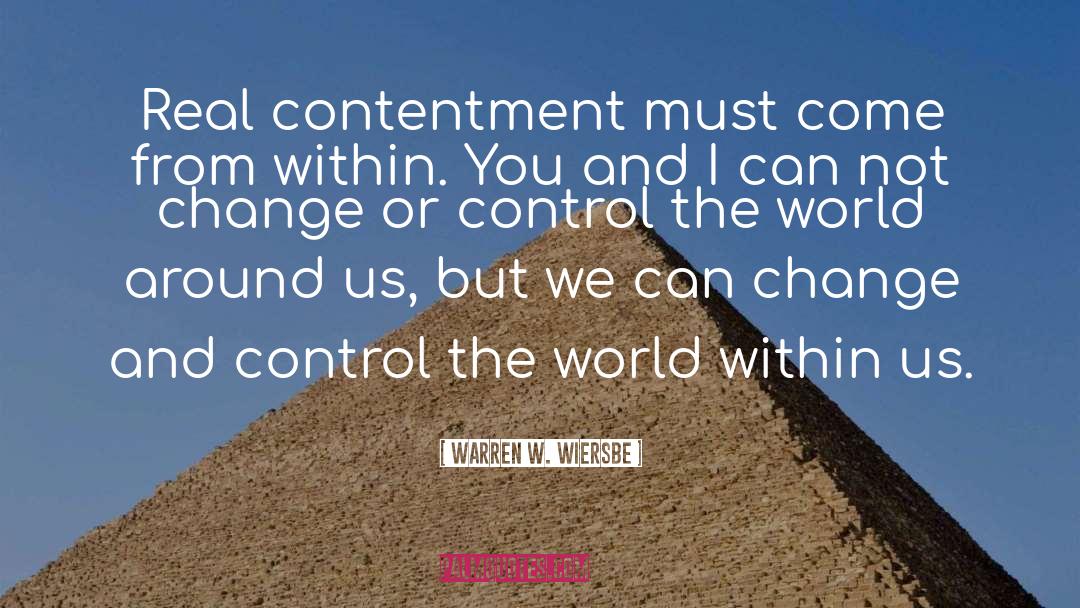 Warren W. Wiersbe Quotes: Real contentment must come from