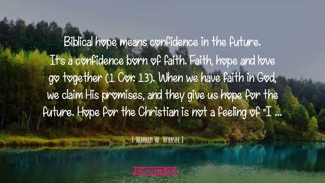 Warren W. Wiersbe Quotes: Biblical hope means confidence in