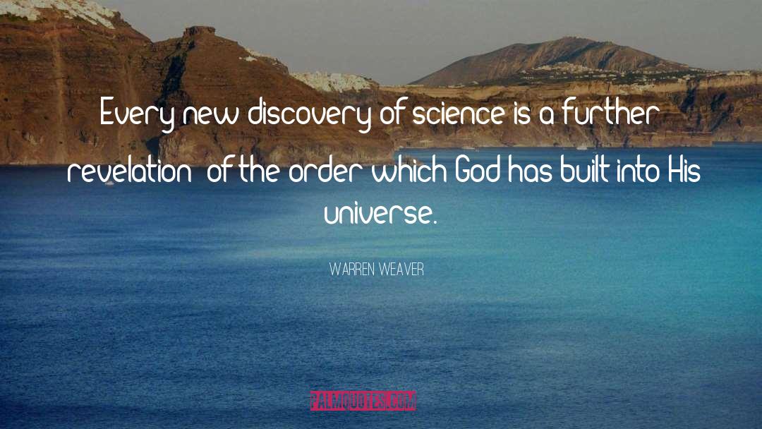 Warren Weaver Quotes: Every new discovery of science