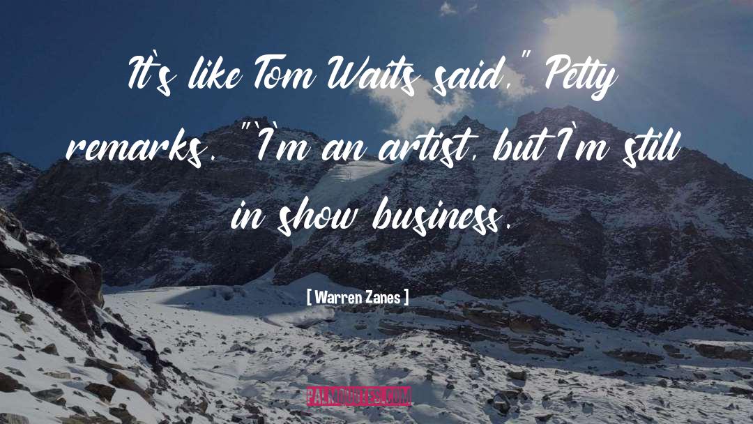 Warren Zanes Quotes: It's like Tom Waits said,