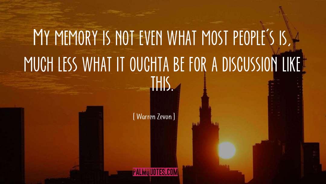 Warren Zevon Quotes: My memory is not even