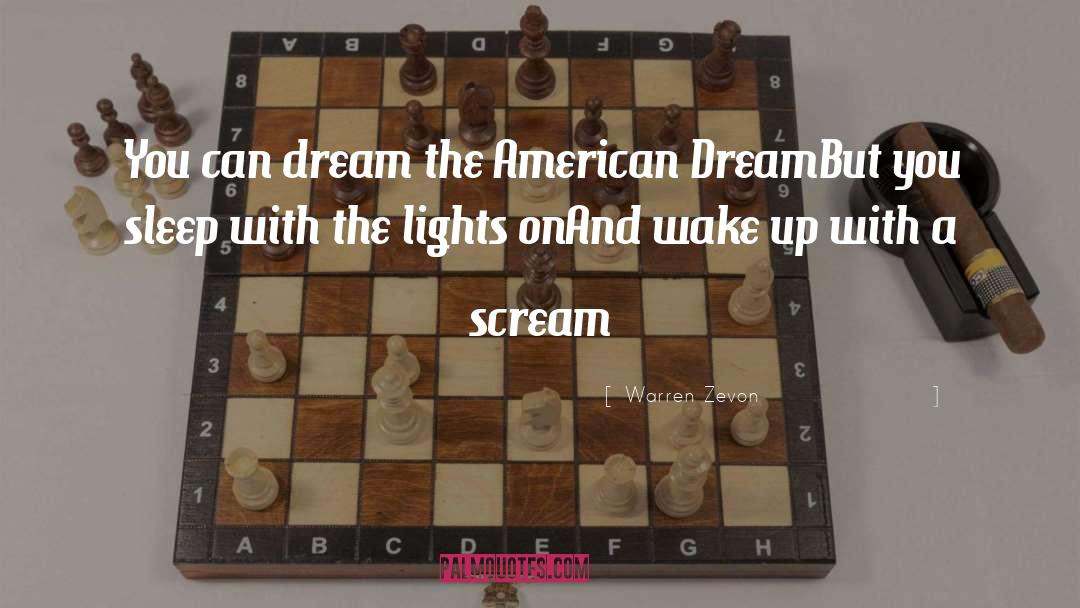 Warren Zevon Quotes: You can dream the American