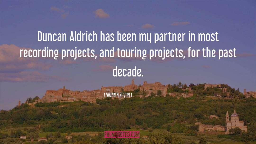 Warren Zevon Quotes: Duncan Aldrich has been my