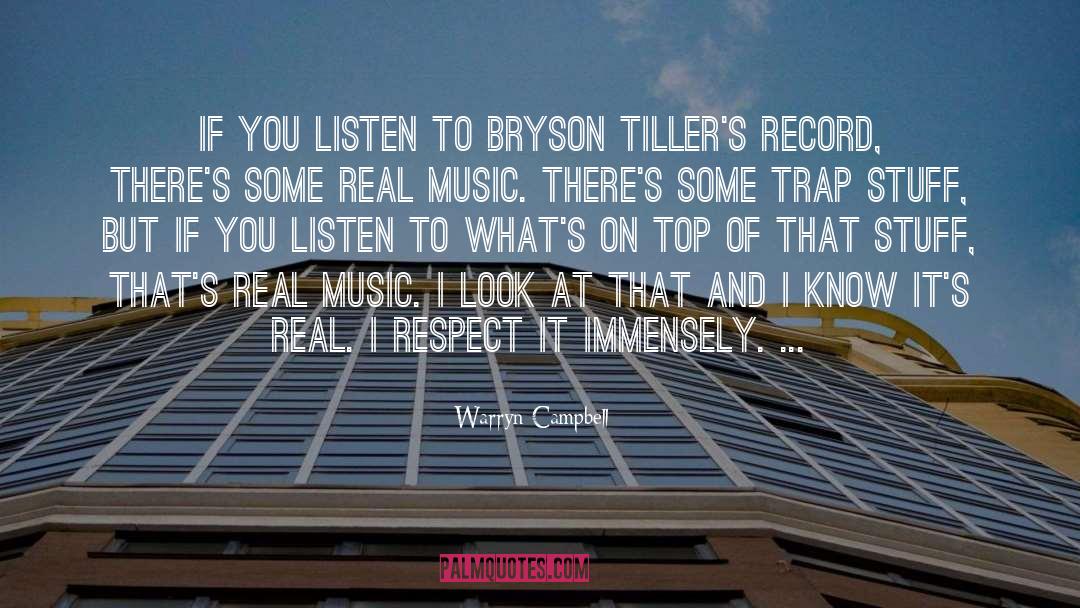 Warryn Campbell Quotes: If you listen to Bryson