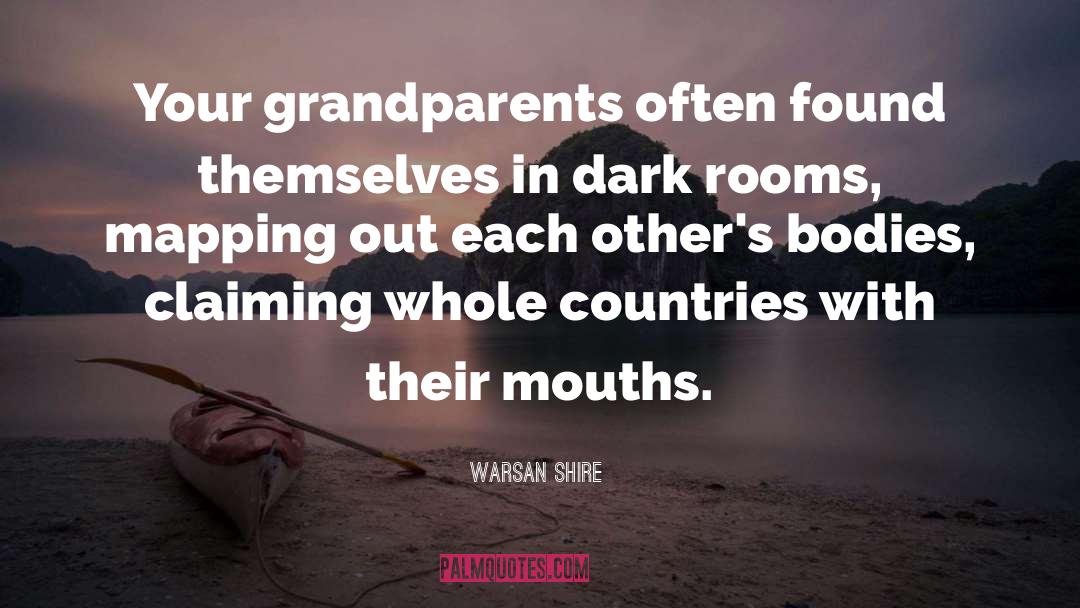 Warsan Shire Quotes: Your grandparents often found themselves