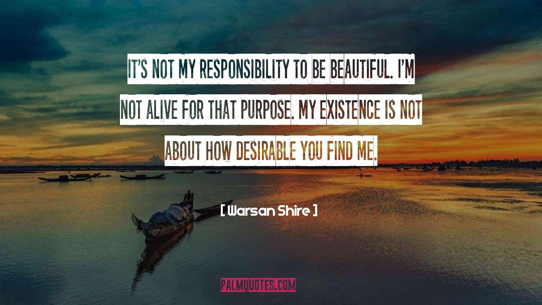 Warsan Shire Quotes: It's not my responsibility to