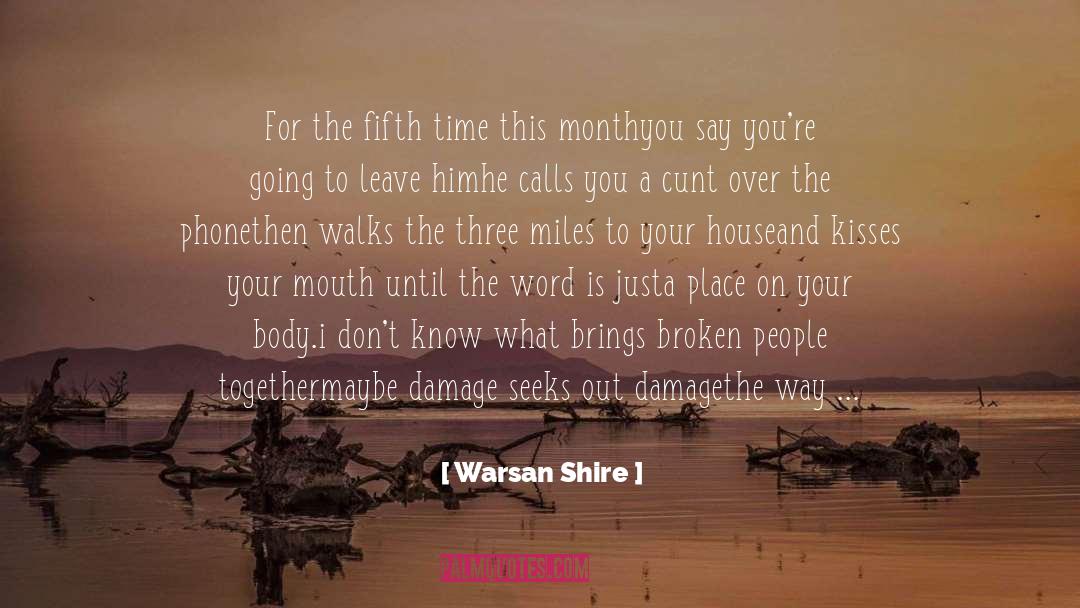 Warsan Shire Quotes: For the fifth time this