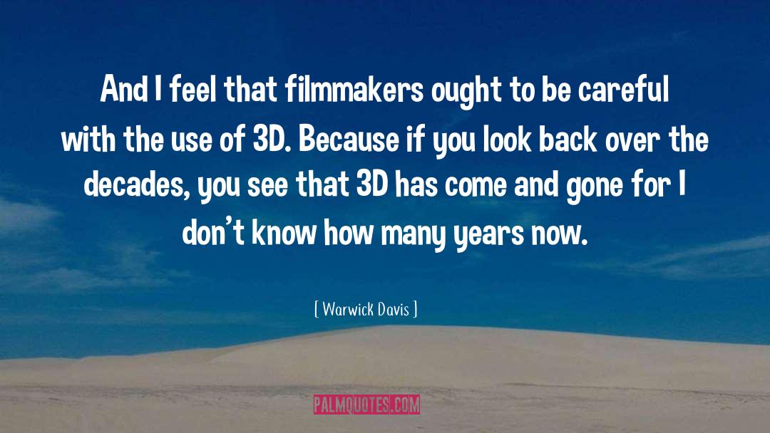 Warwick Davis Quotes: And I feel that filmmakers