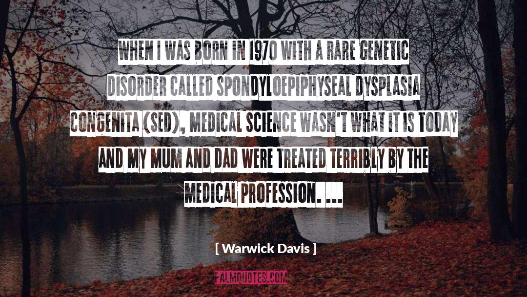 Warwick Davis Quotes: When I was born in
