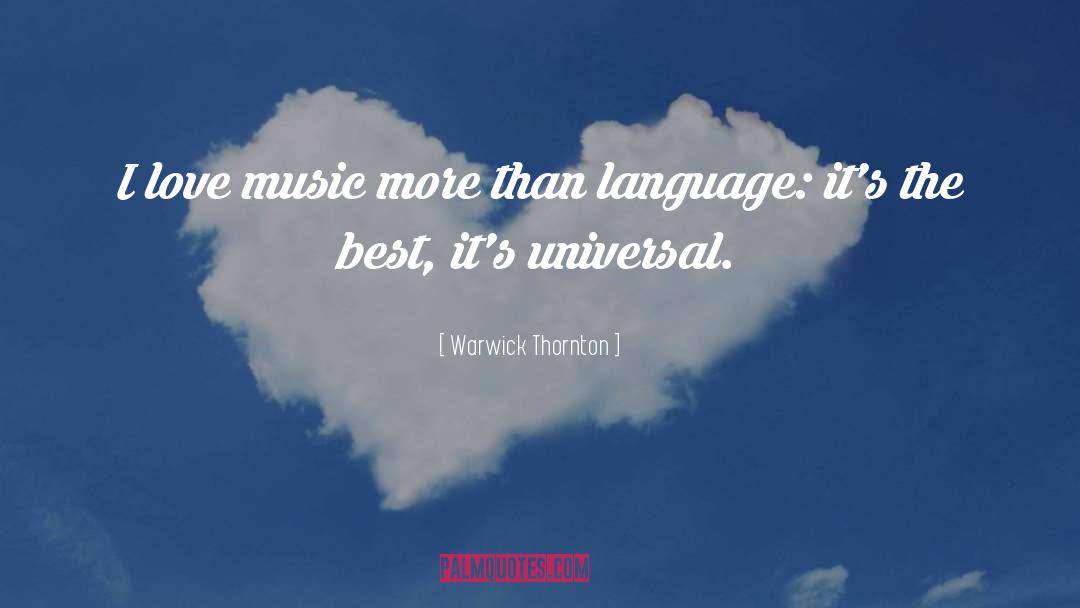 Warwick Thornton Quotes: I love music more than