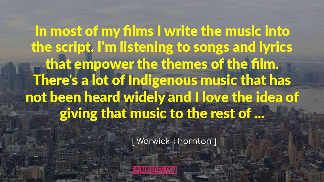 Warwick Thornton Quotes: In most of my films
