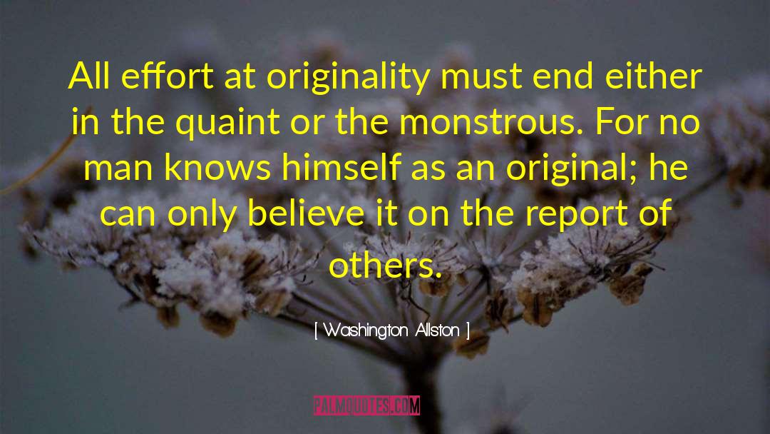 Washington Allston Quotes: All effort at originality must