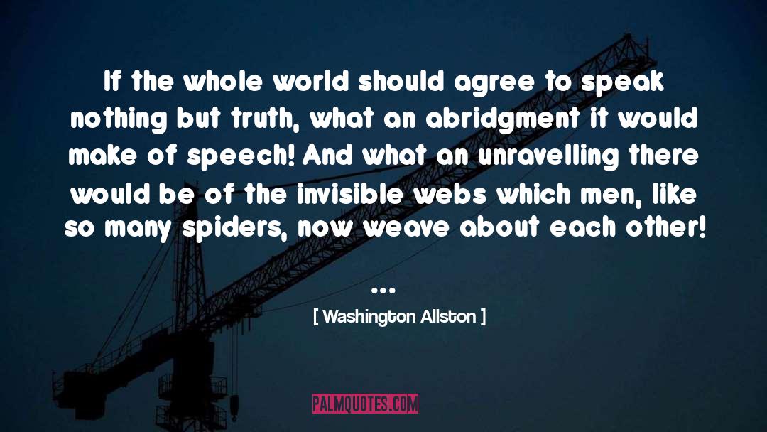 Washington Allston Quotes: If the whole world should