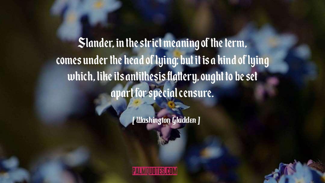 Washington Gladden Quotes: Slander, in the strict meaning