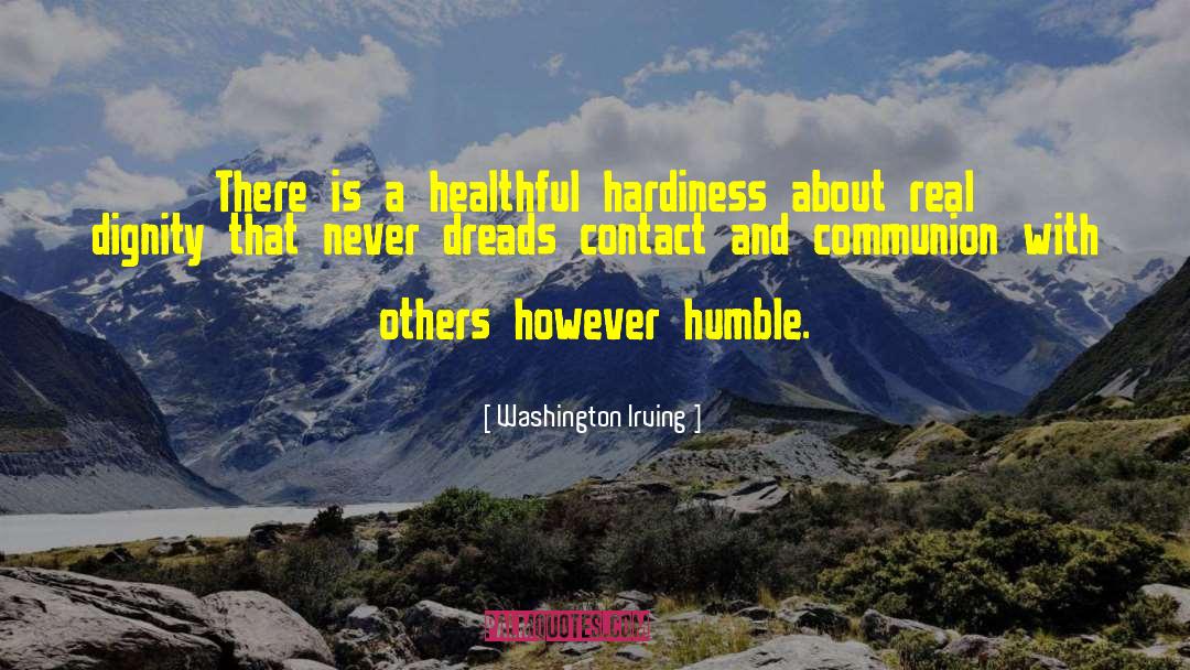 Washington Irving Quotes: There is a healthful hardiness