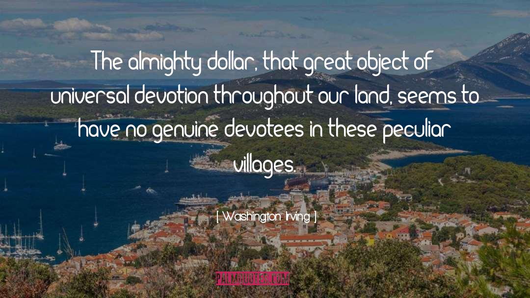Washington Irving Quotes: The almighty dollar, that great