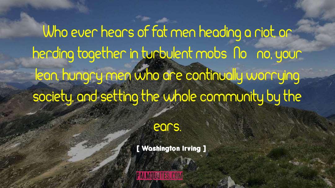 Washington Irving Quotes: Who ever hears of fat