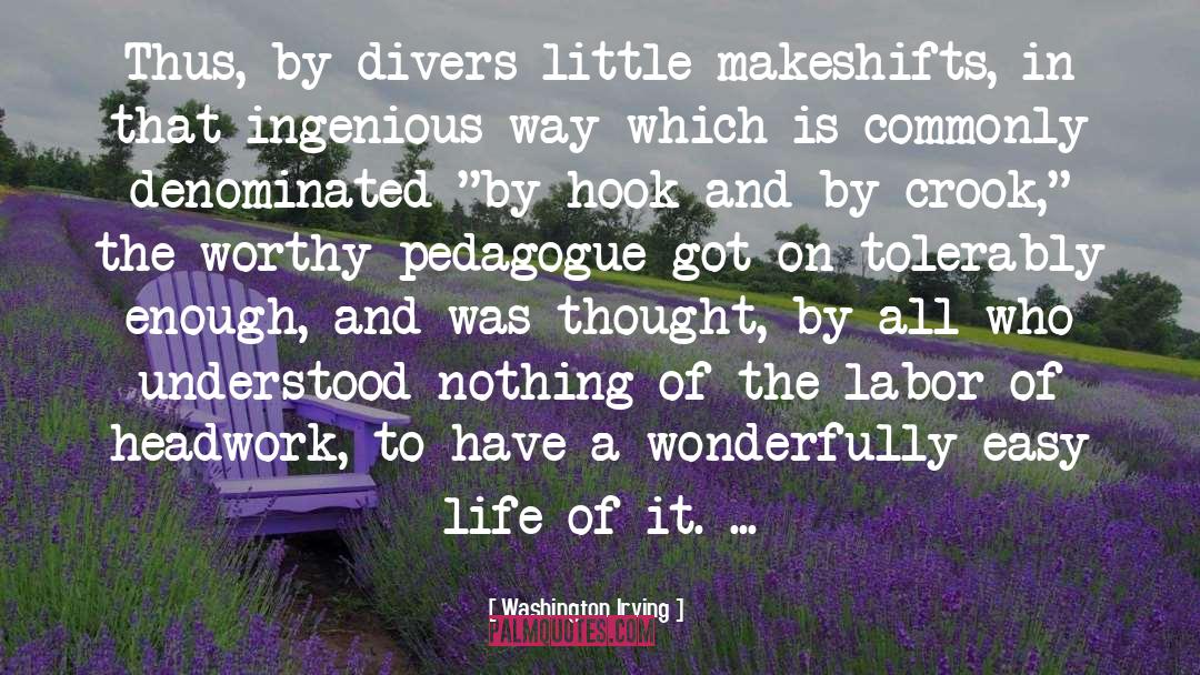 Washington Irving Quotes: Thus, by divers little makeshifts,