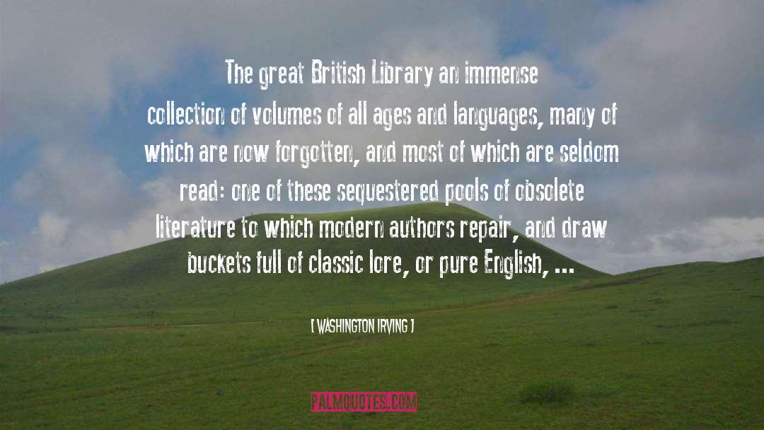 Washington Irving Quotes: The great British Library <br>an