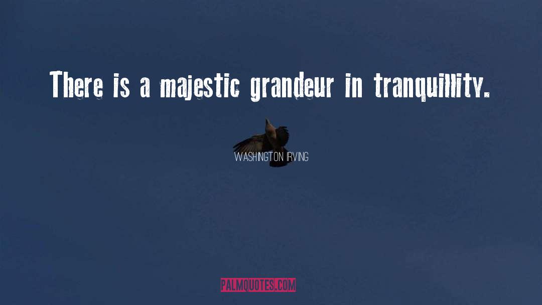 Washington Irving Quotes: There is a majestic grandeur