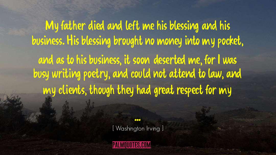 Washington Irving Quotes: My father died and left