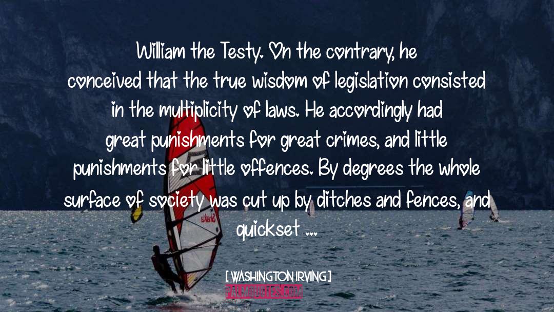 Washington Irving Quotes: William the Testy. On the