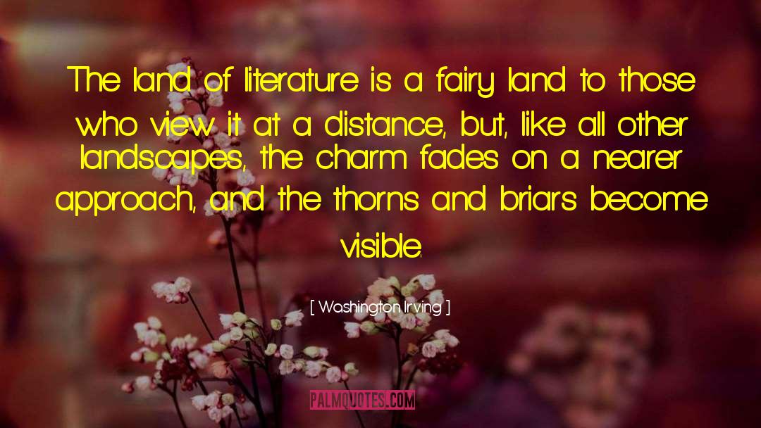 Washington Irving Quotes: The land of literature is
