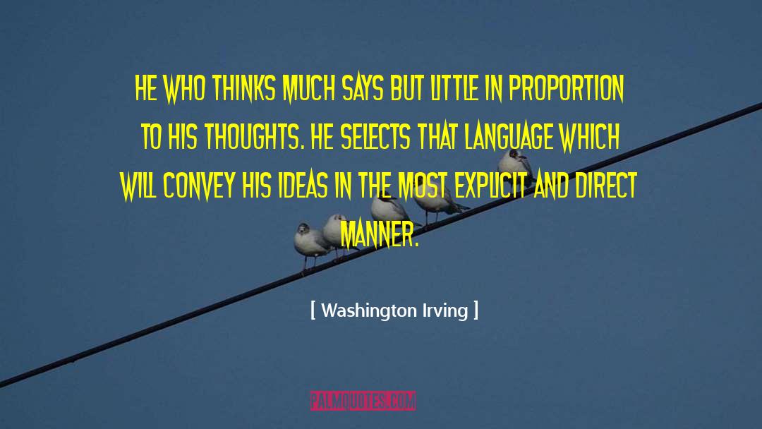Washington Irving Quotes: He who thinks much says