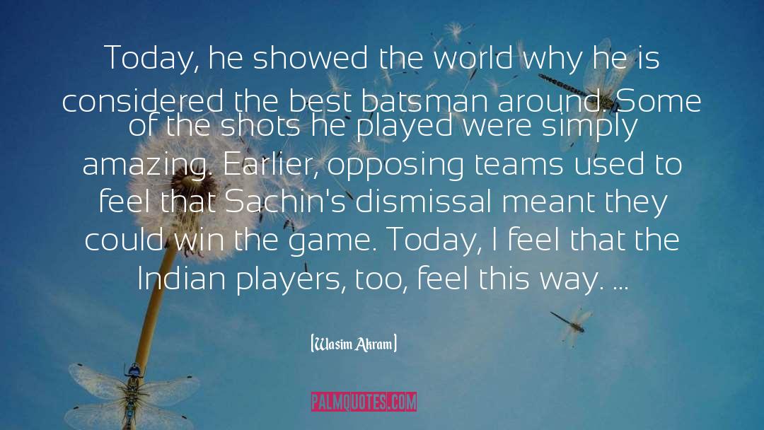 Wasim Akram Quotes: Today, he showed the world