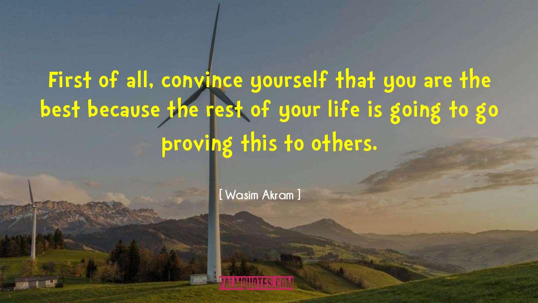 Wasim Akram Quotes: First of all, convince yourself