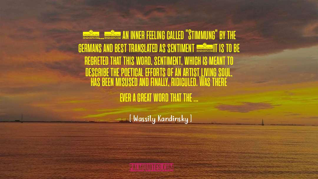 Wassily Kandinsky Quotes: (...) an inner feeling called