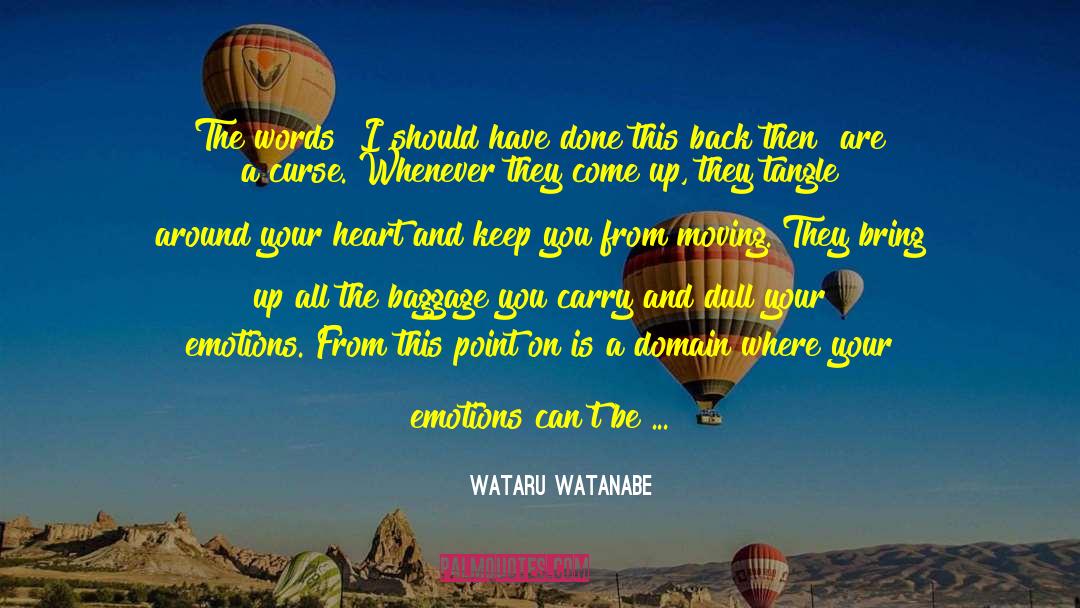 Wataru Watanabe Quotes: The words 