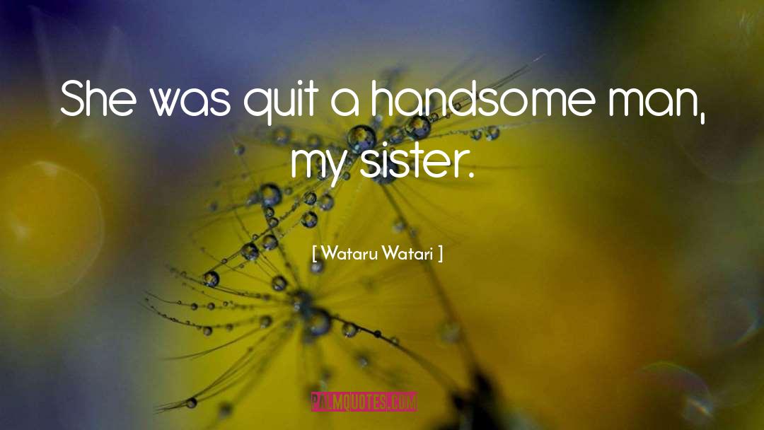 Wataru Watari Quotes: She was quit a handsome