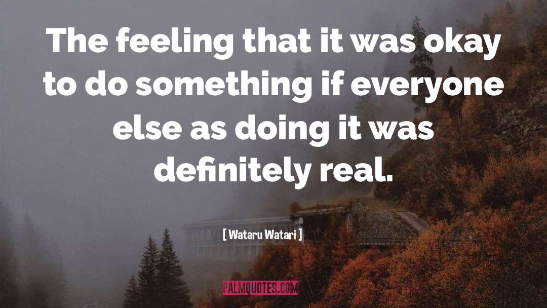 Wataru Watari Quotes: The feeling that it was