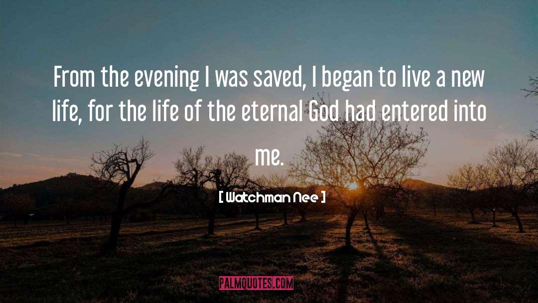 Watchman Nee Quotes: From the evening I was