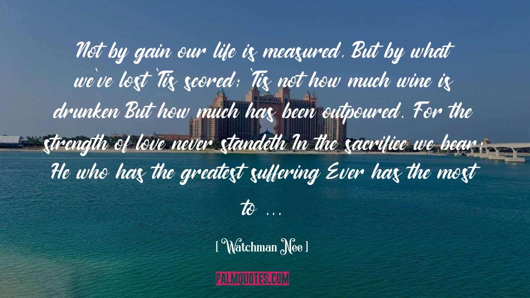 Watchman Nee Quotes: Not by gain our life