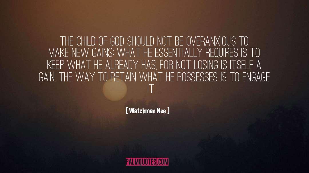 Watchman Nee Quotes: The child of God should