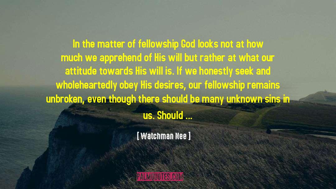 Watchman Nee Quotes: In the matter of fellowship